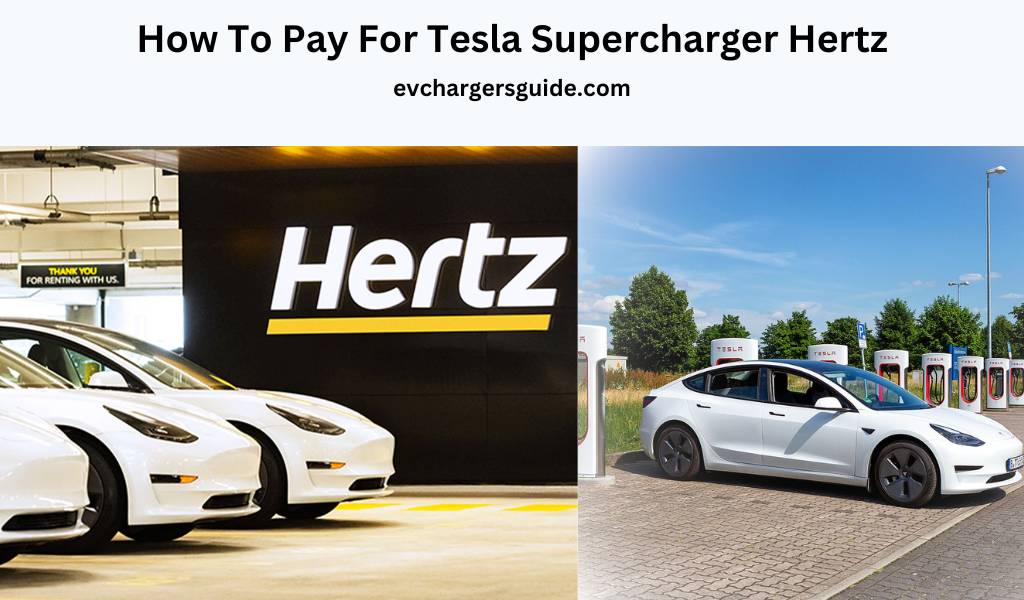 How To Pay For Tesla Supercharger Hertz