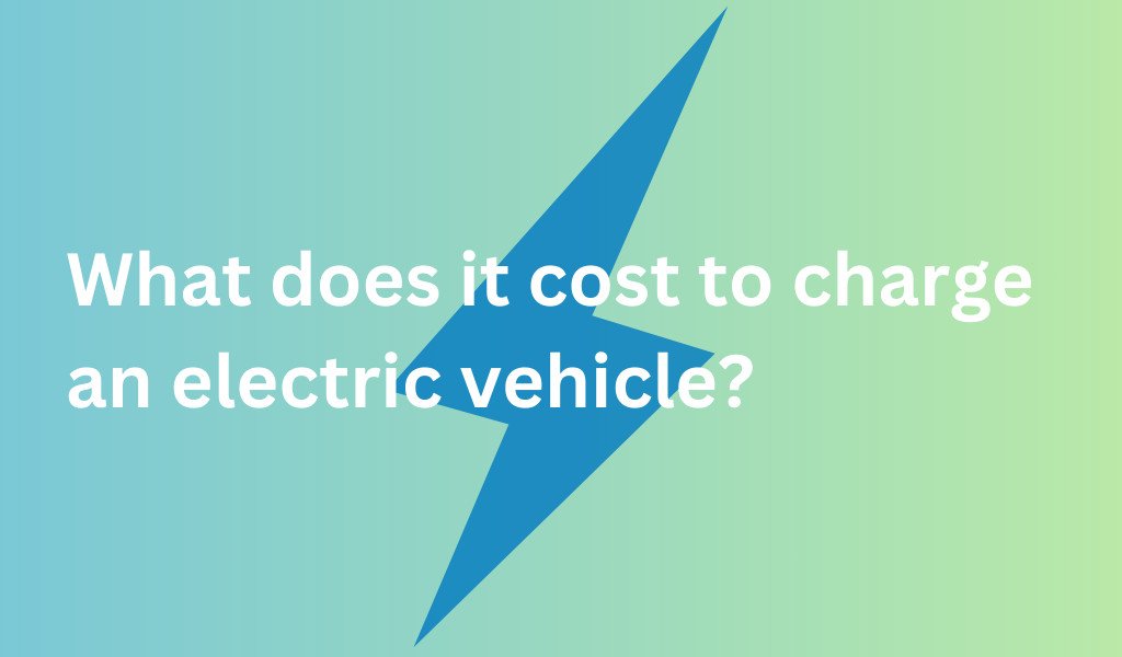 what does it cost to charge an electric vehicle